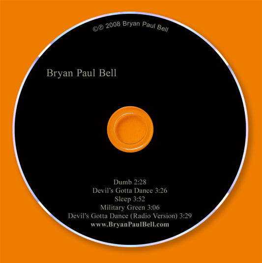 The Bryan Paul Bell EP CD Reissue Featuring the Original Version of "Devil's Gotta Dance."
